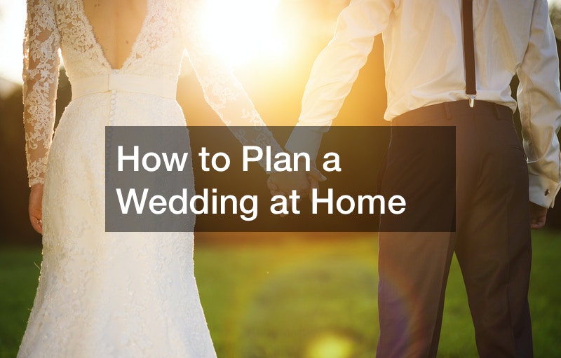 How to Plan a Wedding at Home