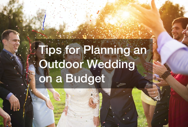 Tips for Planning an Outdoor Wedding on a Budget