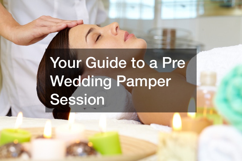 Your Guide to a Pre Wedding Pamper Session