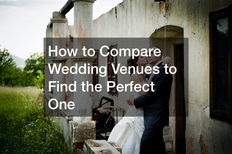 How to Compare Wedding Venues to Find the Perfect One