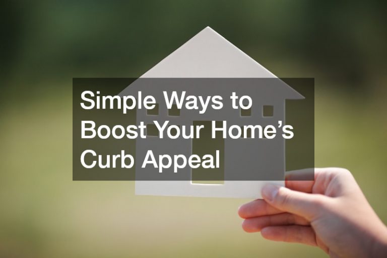 Simple Ways to Boost Your Home’s Curb Appeal