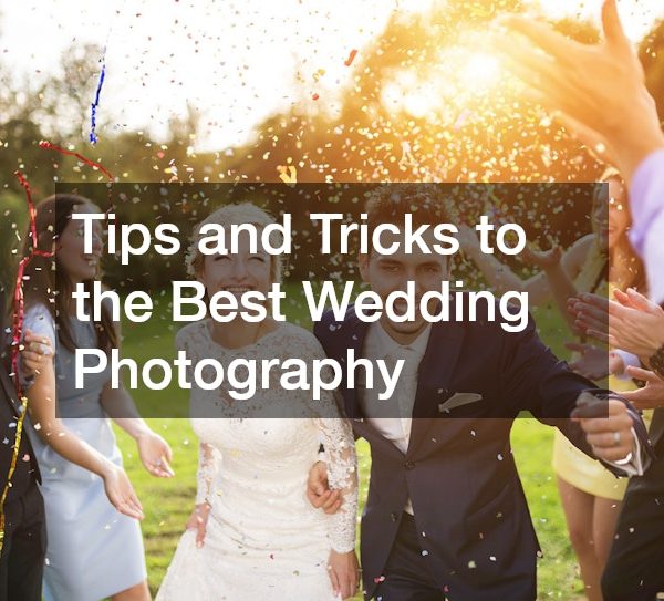 Tips and Tricks to the Best Wedding Photography