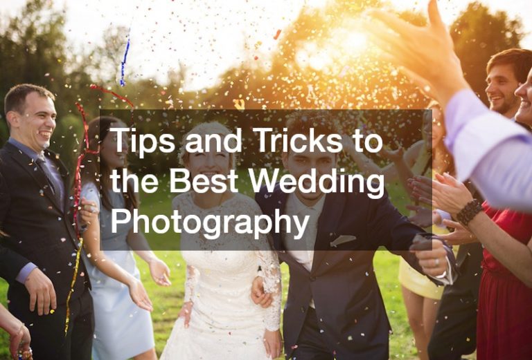Tips and Tricks to the Best Wedding Photography